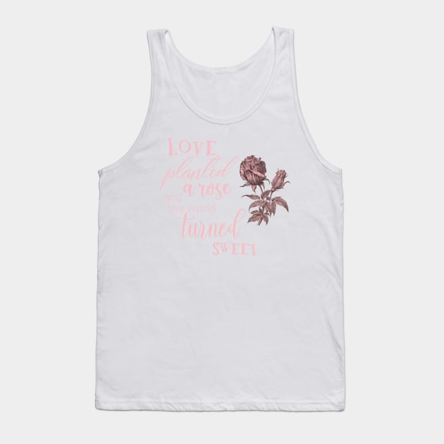 Rose Flower Vintage Illustration with Quote Tank Top by Biophilia